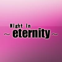 Įʥå륺СNight in eternity(˥ƥ)