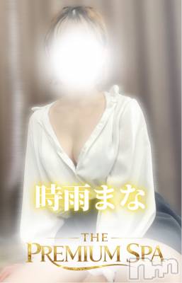 【体入】時雨まな(ヒミツ) スリーサイズB().W.H。新潟メンズエステ THE PREMIUM SPA(ザ プレミアムスパ)在籍。